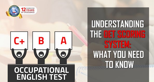 Understanding the OET Scoring System: What You Need to Know 1 BLOG OET SCORING