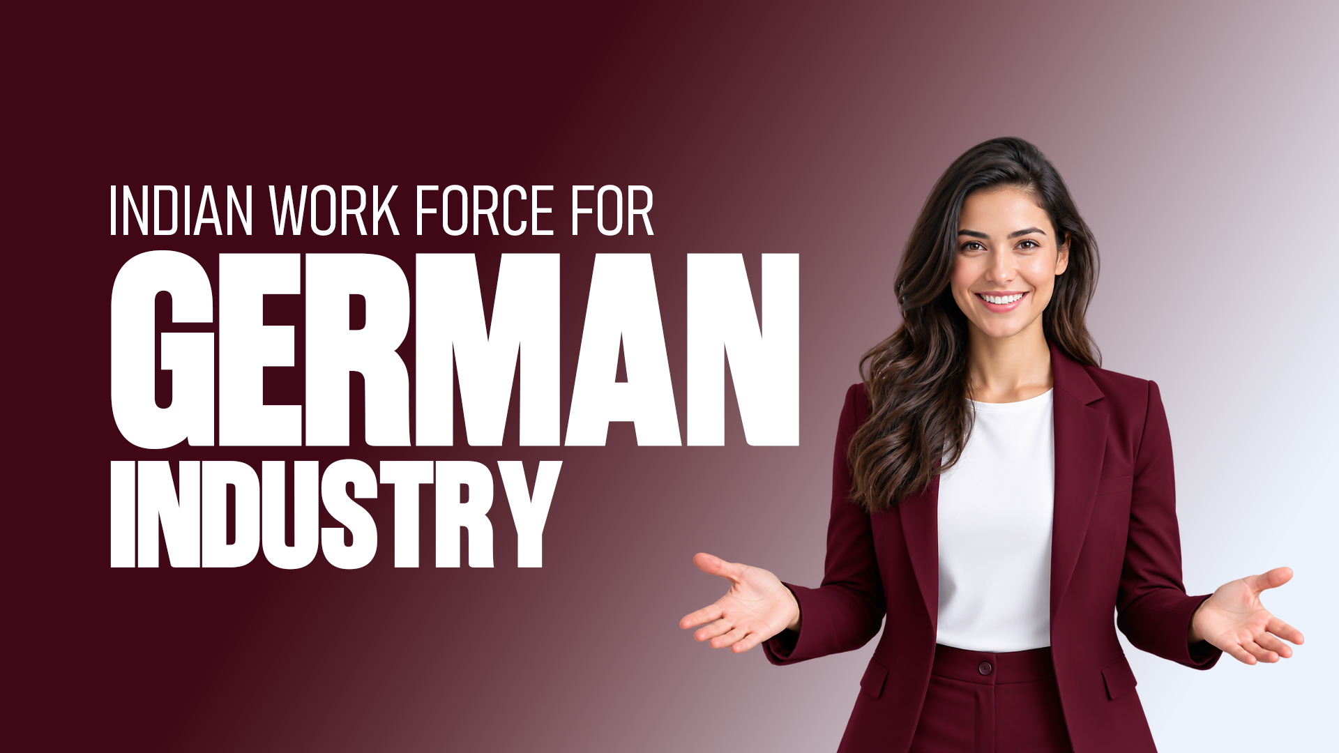 Indian Workforce for German Industry 1 GERMAN INDUSTRY