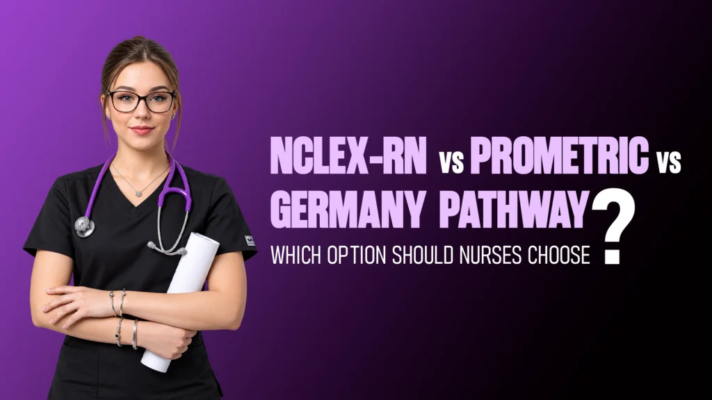 NCLEX-RN vs Prometric vs Germany Pathway: Which Option Should Nurses Choose?