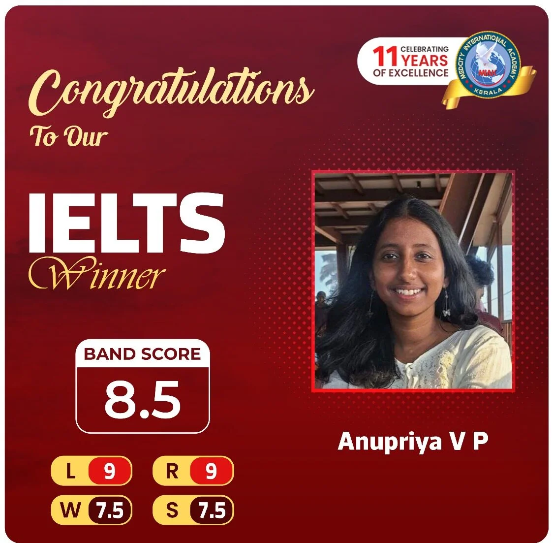 Best IELTS Academic Coaching Institute in Kerala 13 Medcity International Academy IELTS success banner featuring Anupriya V P, who achieved an overall IELTS Band Score of 8.5 with individual scores of Listening 9.0, Reading 9.0, Writing 7.5, and Speaking 7.5 through expert IELTS coaching for study abroad aspirants.