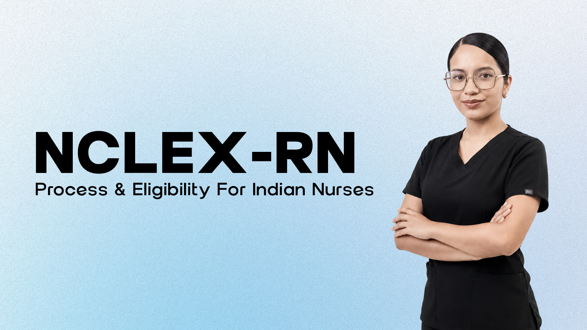 NCLEX-RN Process & Eligibility for Indian Nurses: Step-by-Step Guide