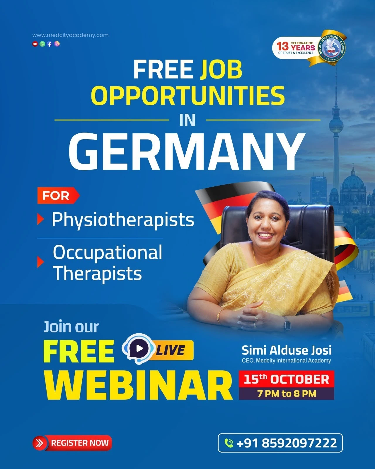 Free webinar: Job opportunities in Germany for Physiotherapists and Occupational Therapists. Simi Alduse Josi, CEO, Medcity International Academy. 15 October 2026, 7 to 8 PM IST. Contact +91 8592097222.